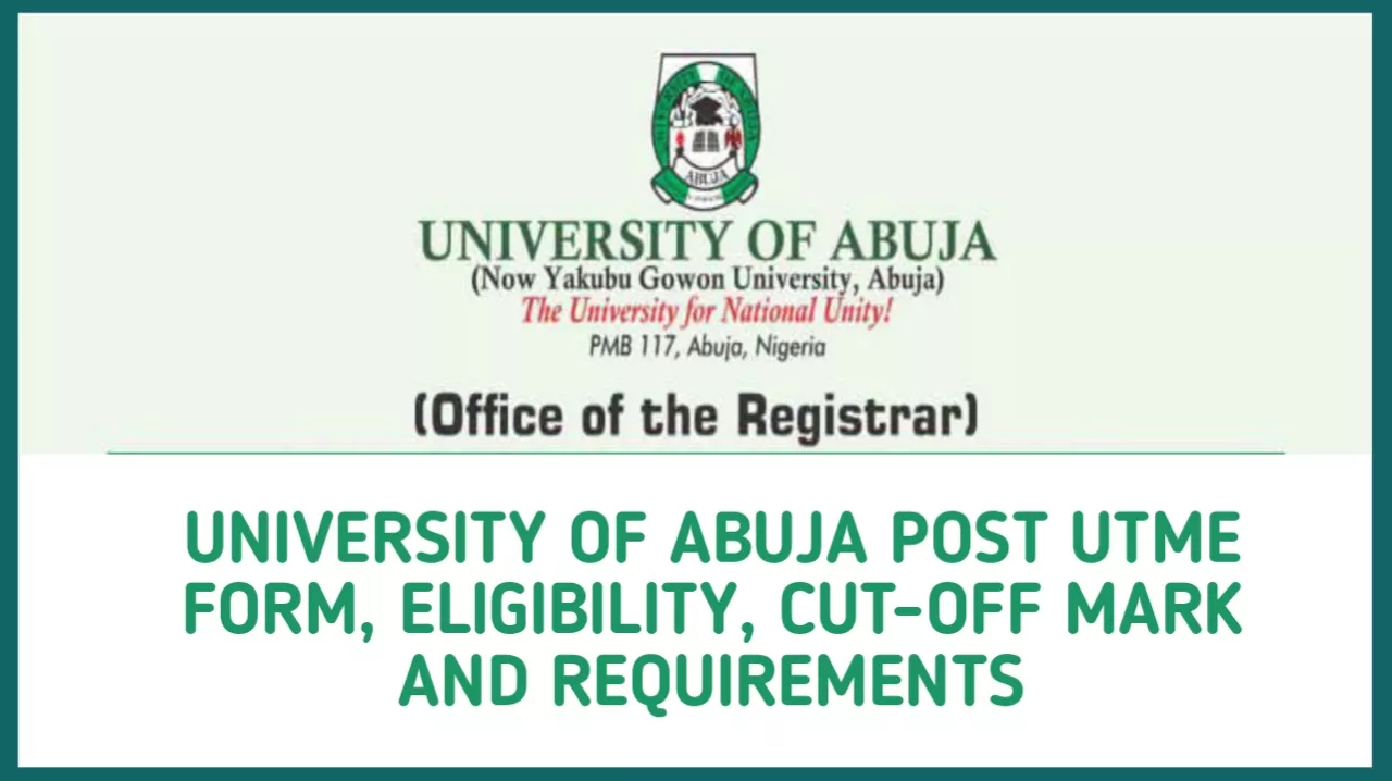 University of Abuja Post UTME 2026/2027: Form, Eligibility, Cut-Off Mark and Requirements