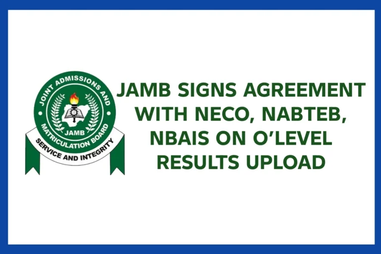 JAMB signs an agreement with NECO, NABTEB and NBAIS to improve O’Level result upload and verification during the admission process. See what candidates need to know.